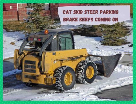 cat skid steer parking brake|cat 272d parking brake problems.